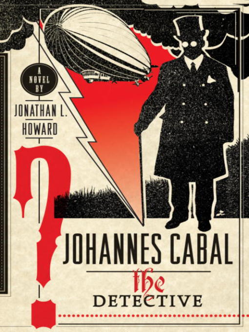 Title details for Johannes Cabal the Detective by Jonathan L. Howard - Available